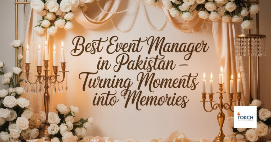 Best Event Manager in Pakistan